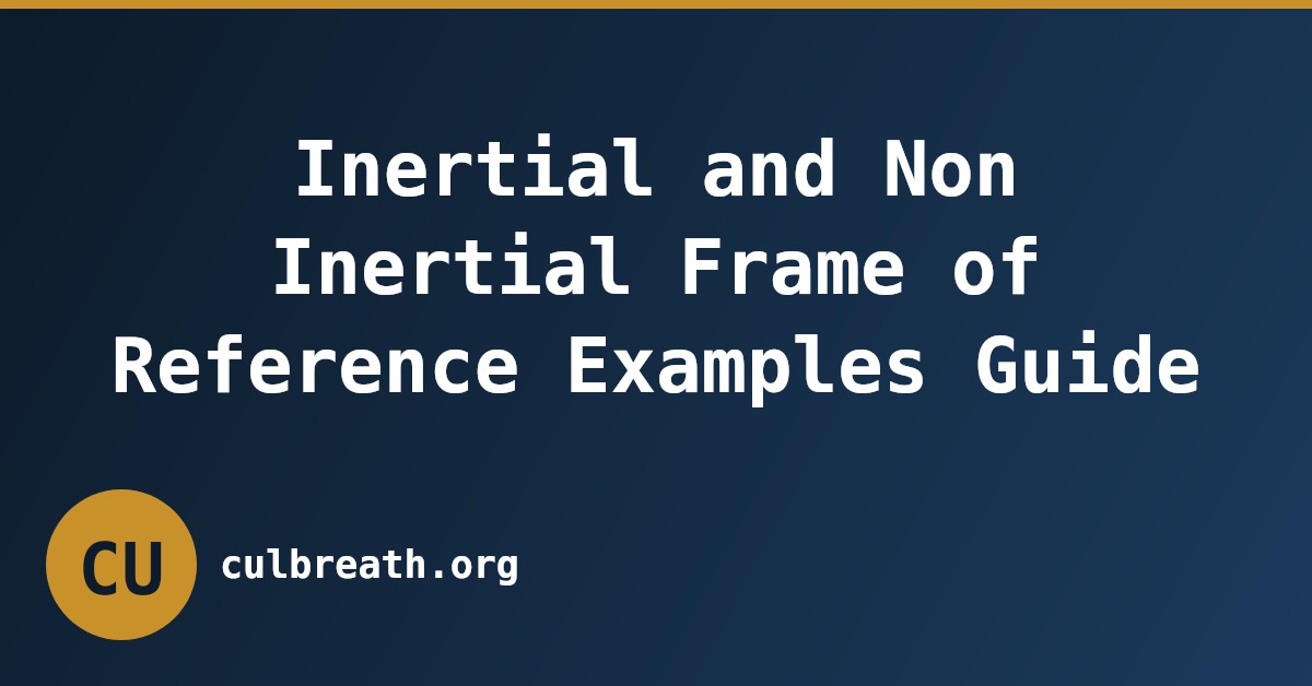 Inertial and Non Inertial Frame of Reference Examples Guide