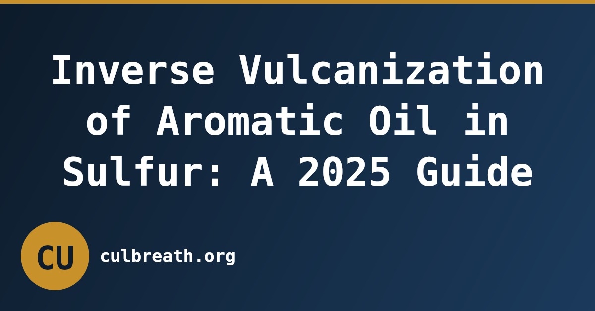 Inverse Vulcanization of Aromatic Oil in Sulfur: A 2025 Guide