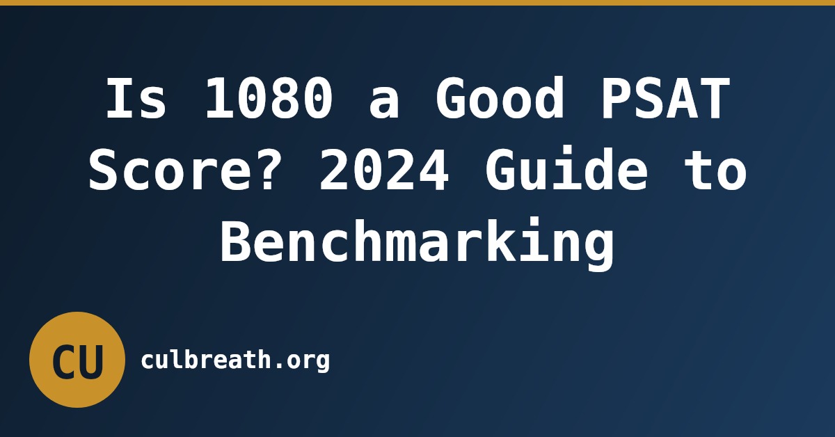 Is 1080 a Good PSAT Score? 2024 Guide to Benchmarking