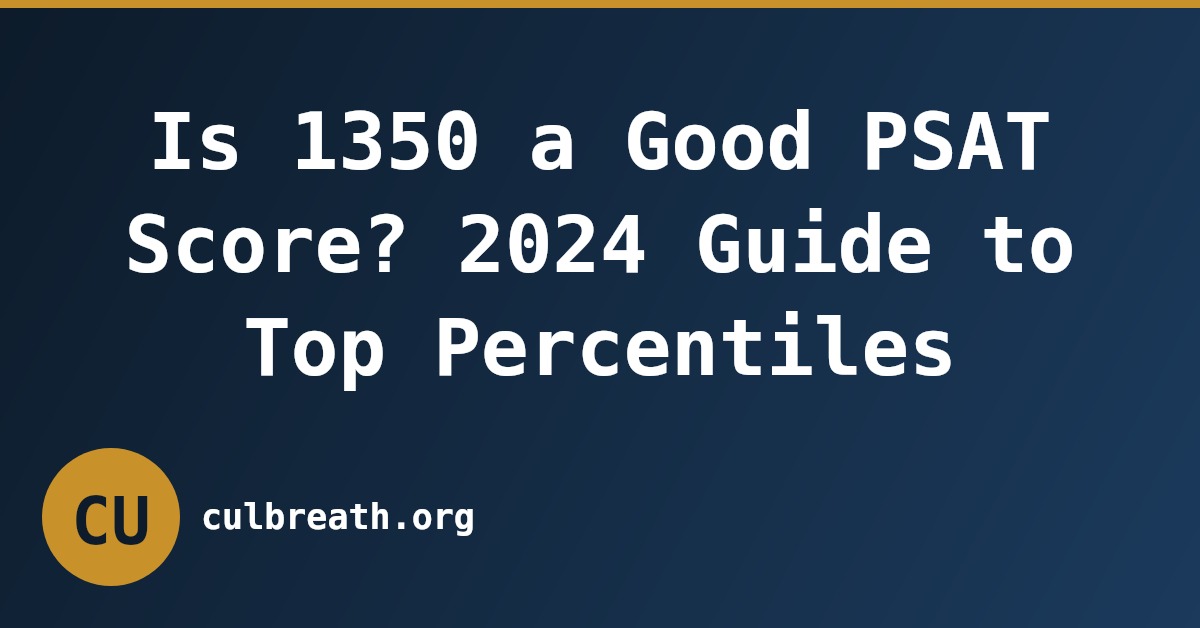 Is 1350 a Good PSAT Score? 2024 Guide to Top Percentiles