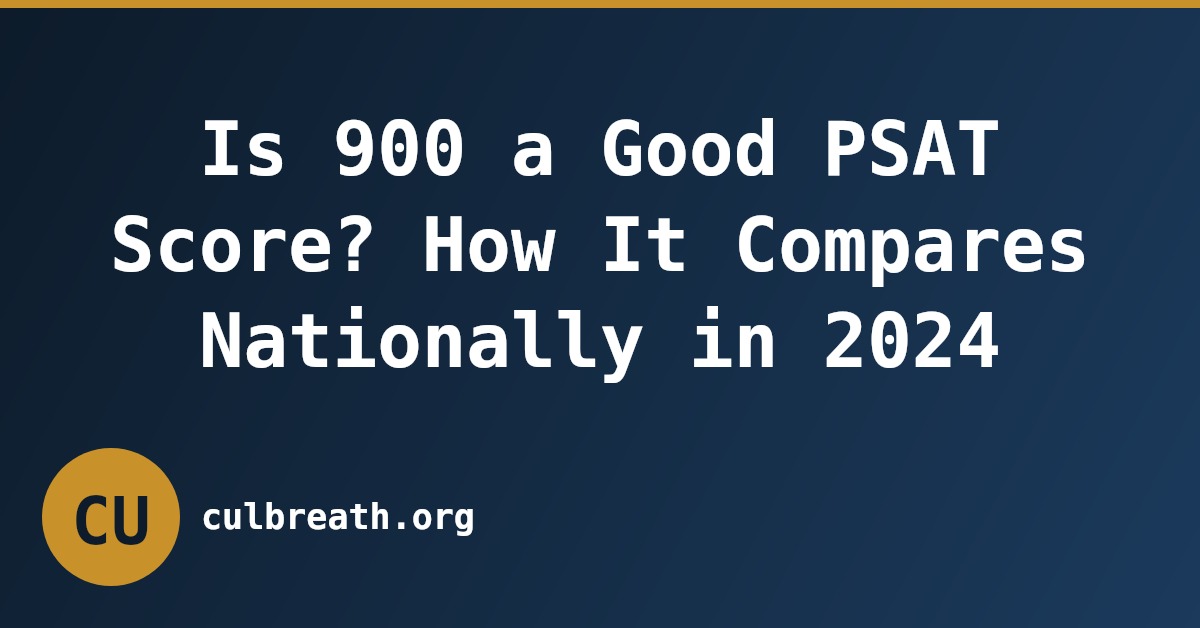 Is 900 a Good PSAT Score? How It Compares Nationally in 2024
