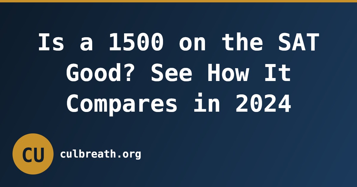 Is a 1500 on the SAT Good? See How It Compares in 2024