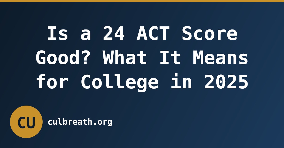 Is a 24 ACT Score Good? What It Means for College in 2025