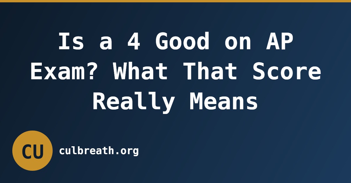 Is a 4 Good on AP Exam? What That Score Really Means