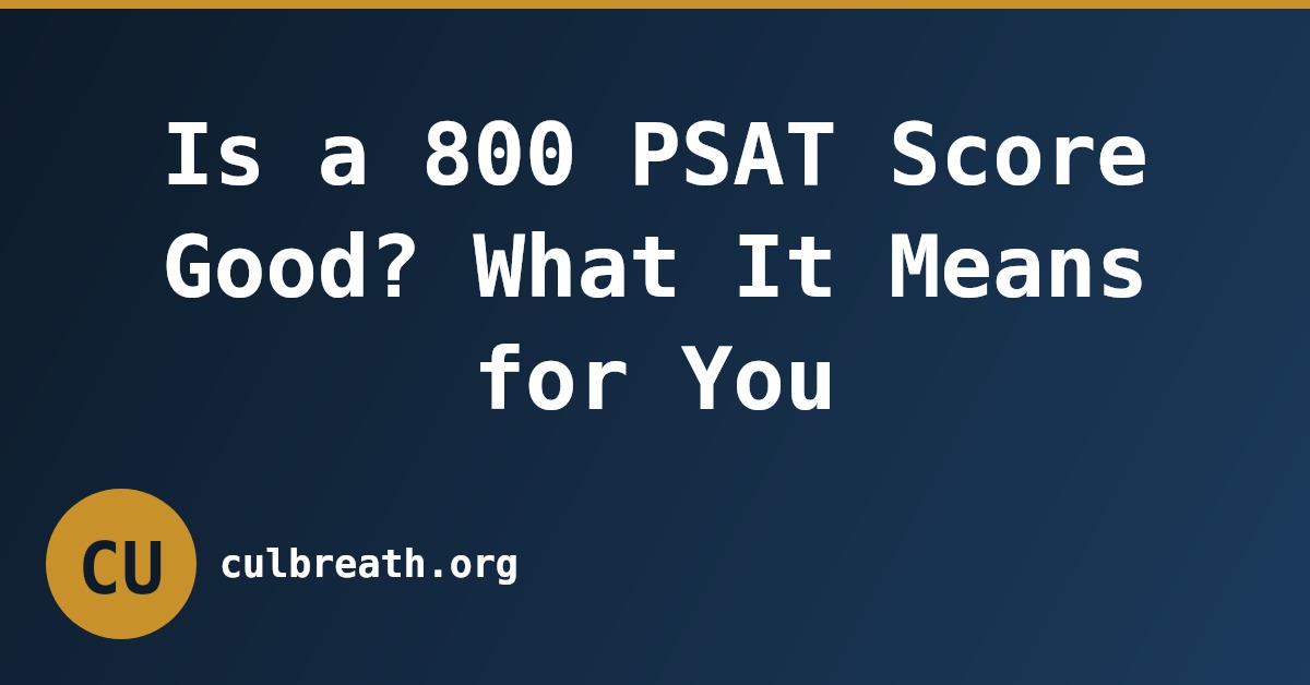 Is a 800 PSAT Score Good? What It Means for You