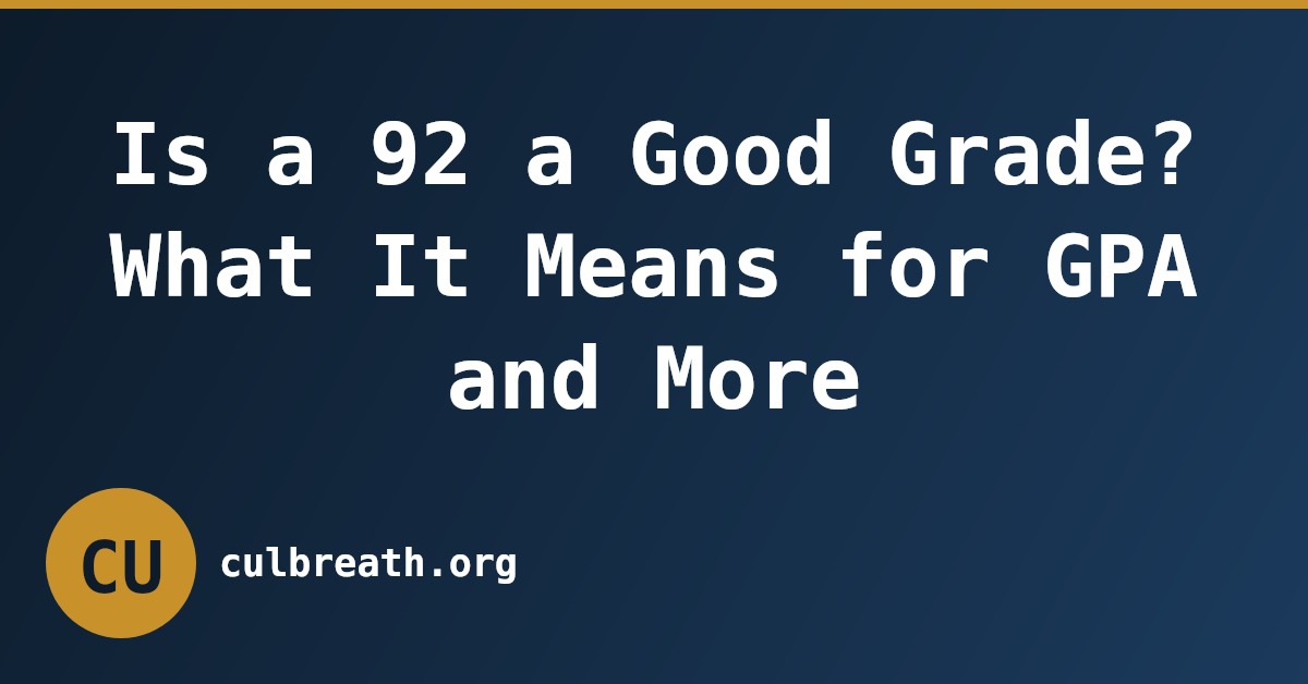 Is a 92 a Good Grade? What It Means for GPA and More