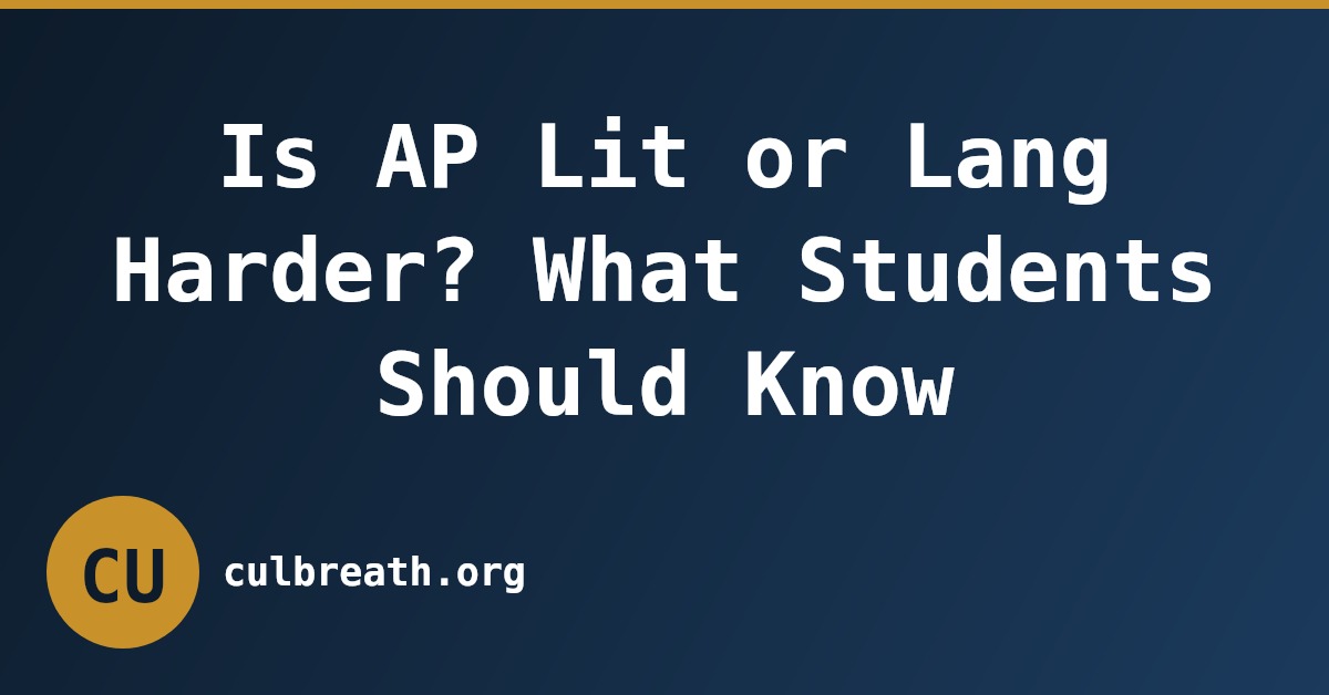 Is AP Lit or Lang Harder? What Students Should Know