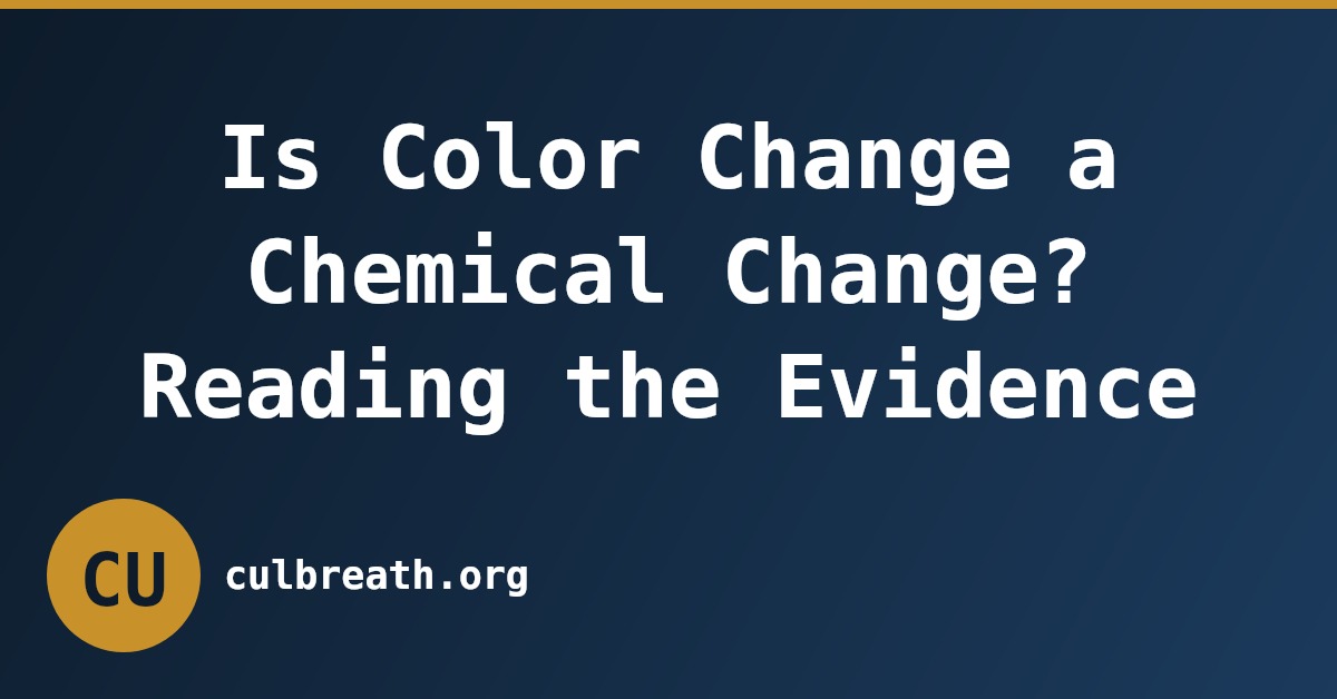Is Color Change a Chemical Change? Reading the Evidence