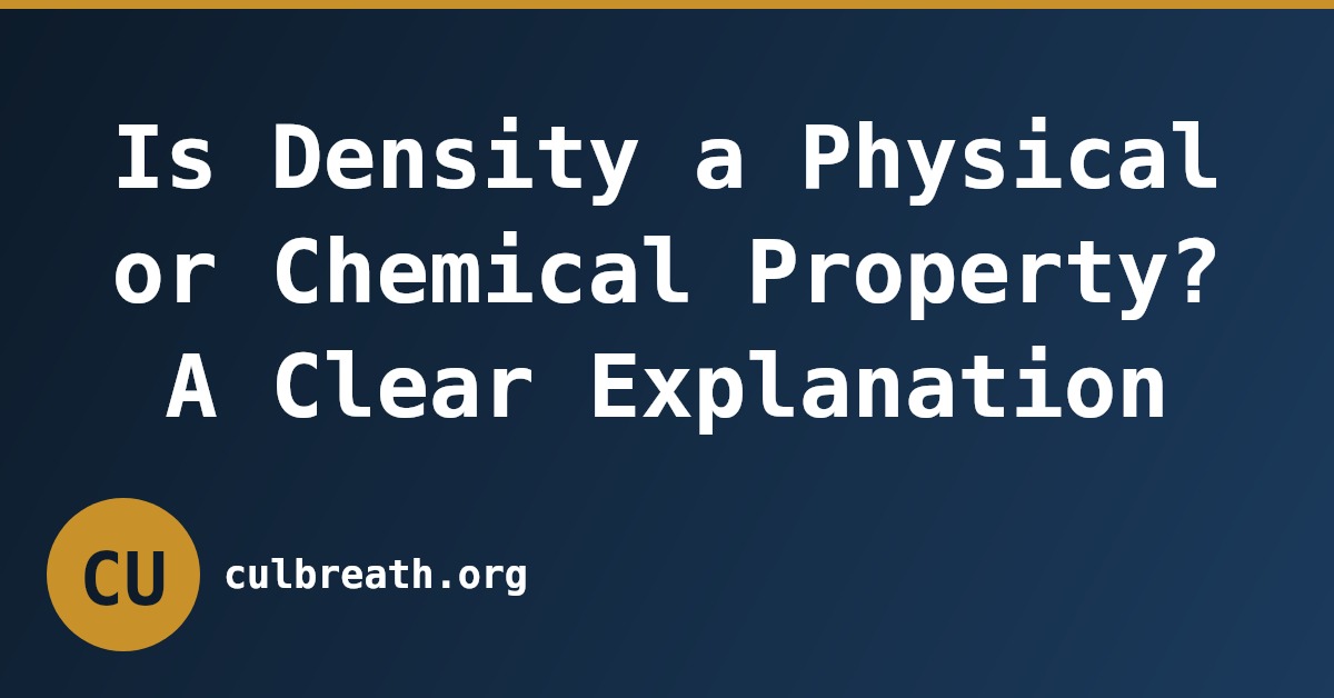 Is Density a Physical or Chemical Property? A Clear Explanation