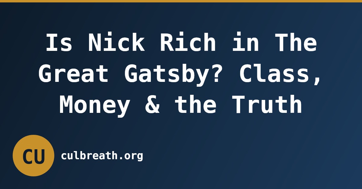 Is Nick Rich in The Great Gatsby? Class, Money & the Truth