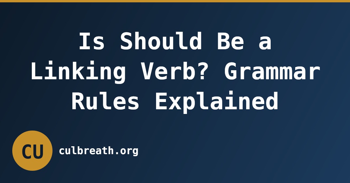 Is Should Be a Linking Verb? Grammar Rules Explained