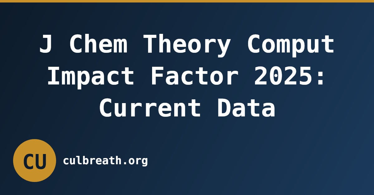 J Chem Theory Comput Impact Factor 2025: Current Data