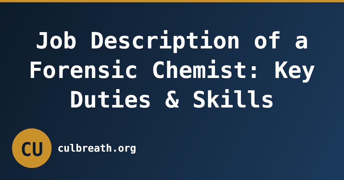 Job Description of a Forensic Chemist: Key Duties & Skills