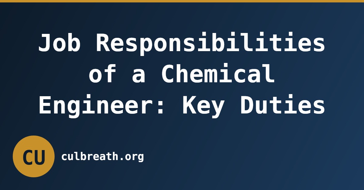 Job Responsibilities of a Chemical Engineer: Key Duties