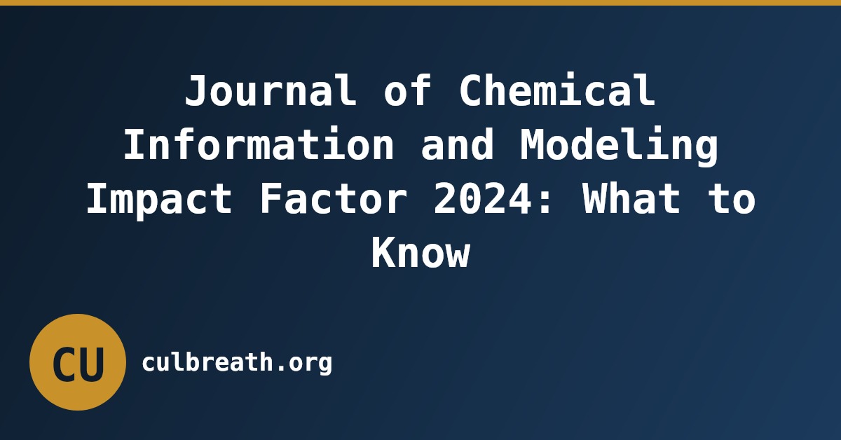 Journal of Chemical Information and Modeling Impact Factor 2024: What to Know
