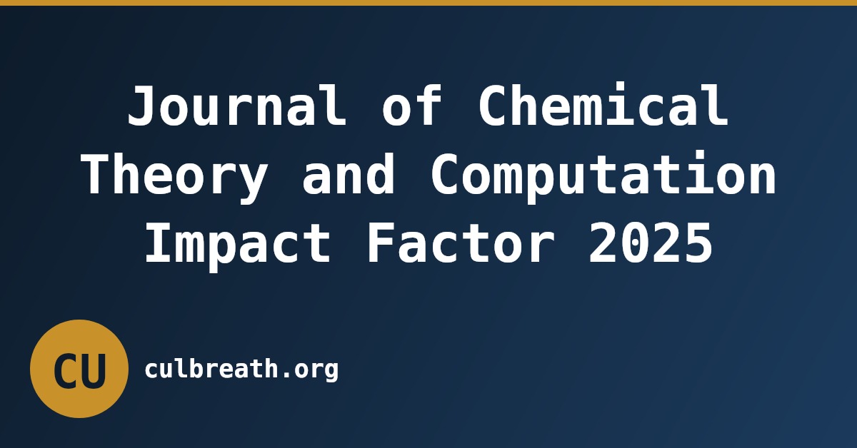 Journal of Chemical Theory and Computation Impact Factor 2025