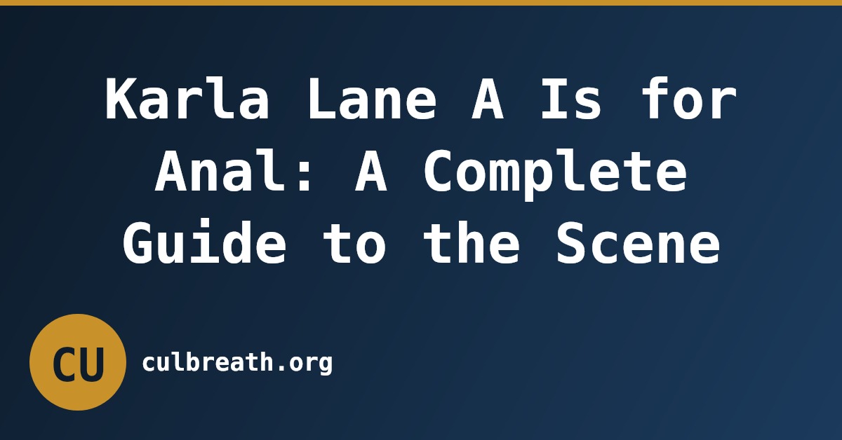 Karla Lane A Is for Anal: A Complete Guide to the Scene