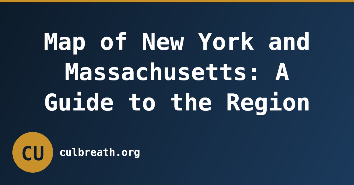 Map of New York and Massachusetts: A Guide to the Region