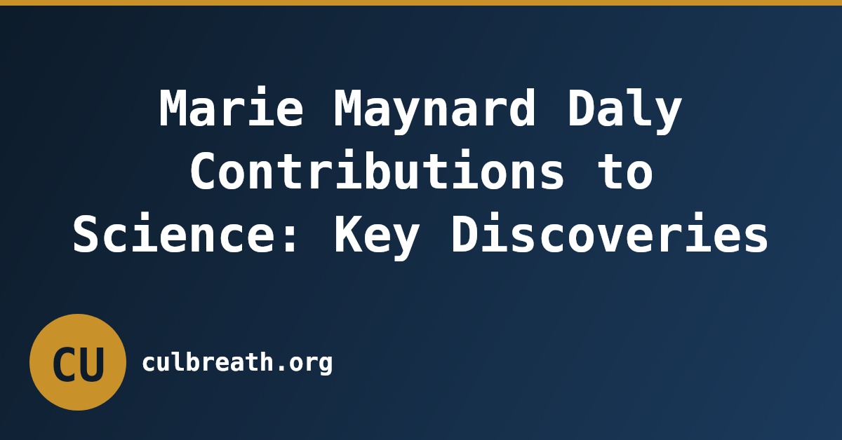 Marie Maynard Daly Contributions to Science: Key Discoveries