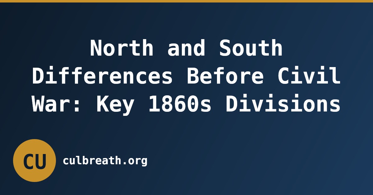 North and South Differences Before Civil War: Key 1860s Divisions