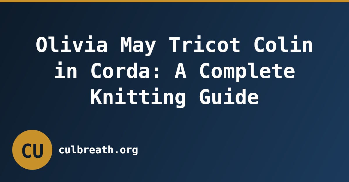 Olivia May Tricot Colin in Corda: A Complete Knitting Guide