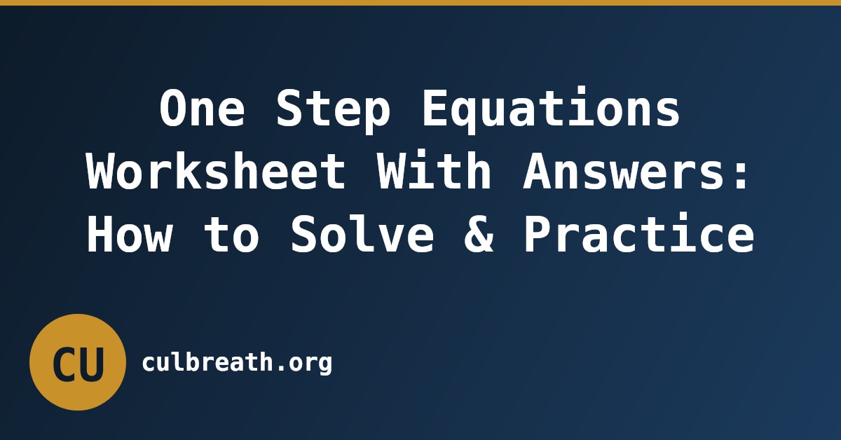One Step Equations Worksheet With Answers: How to Solve & Practice