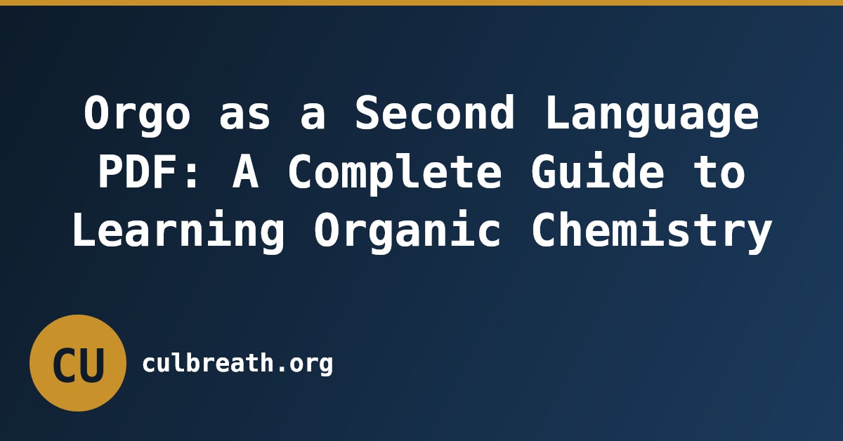 Orgo as a Second Language PDF: A Complete Guide to Learning Organic Chemistry