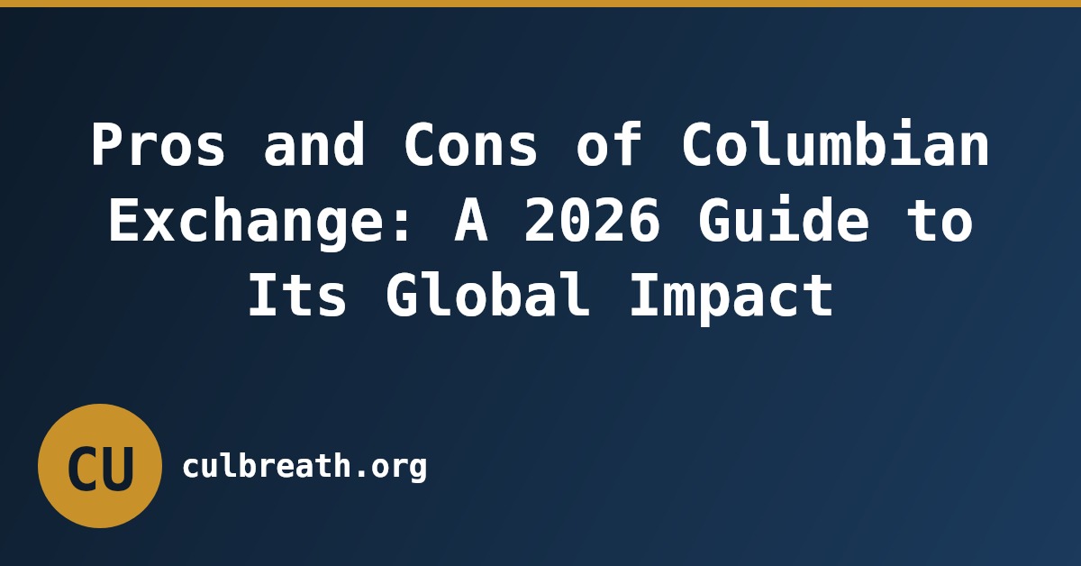 Pros and Cons of Columbian Exchange: A 2026 Guide to Its Global Impact