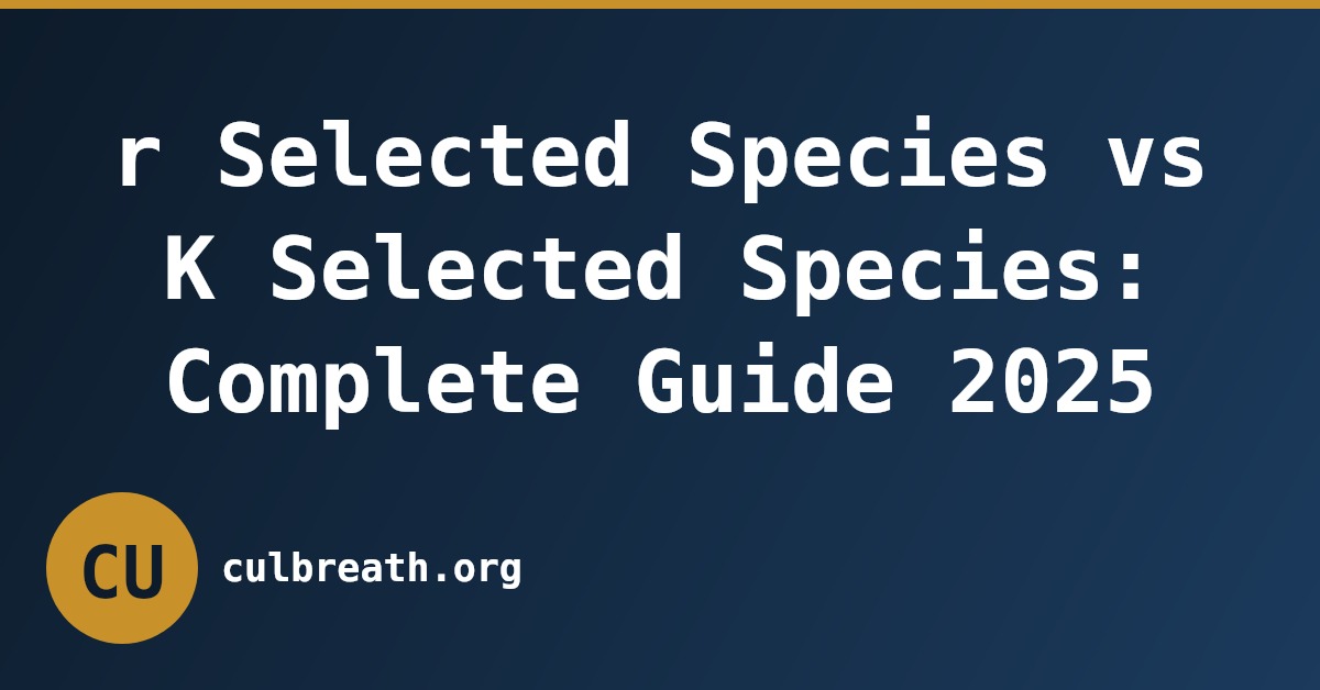 r Selected Species vs K Selected Species: Complete Guide 2025