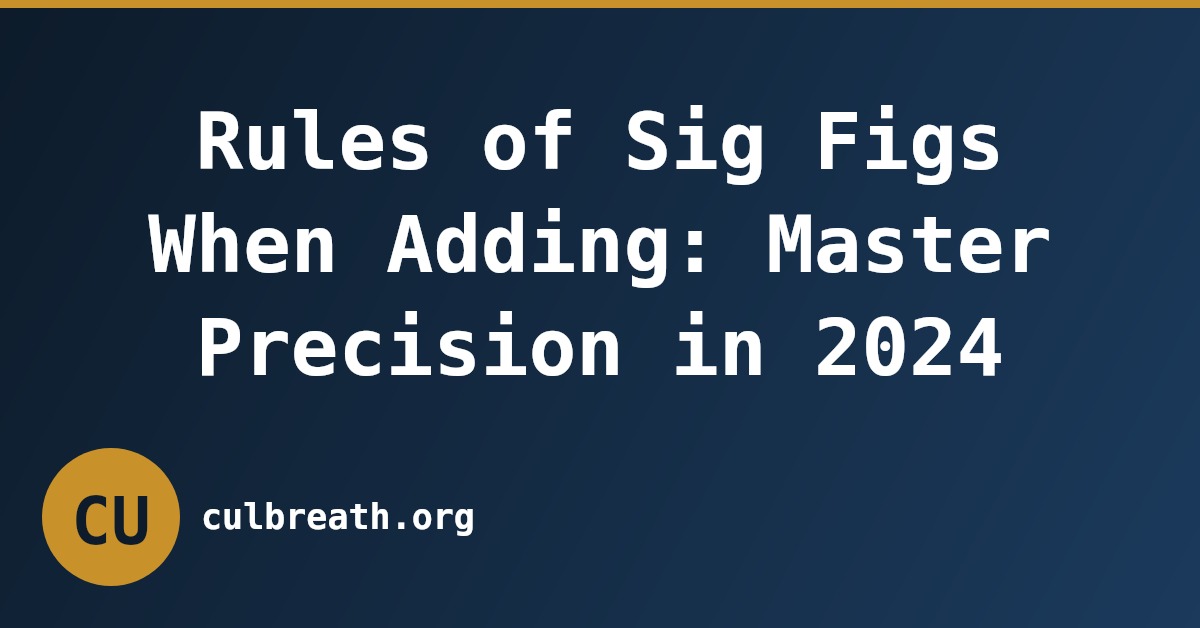 Rules of Sig Figs When Adding: Master Precision in 2024