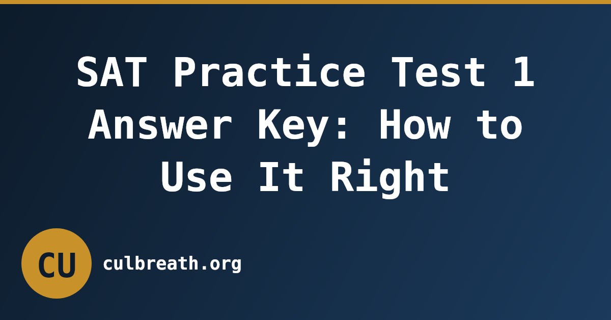 SAT Practice Test 1 Answer Key: How to Use It Right