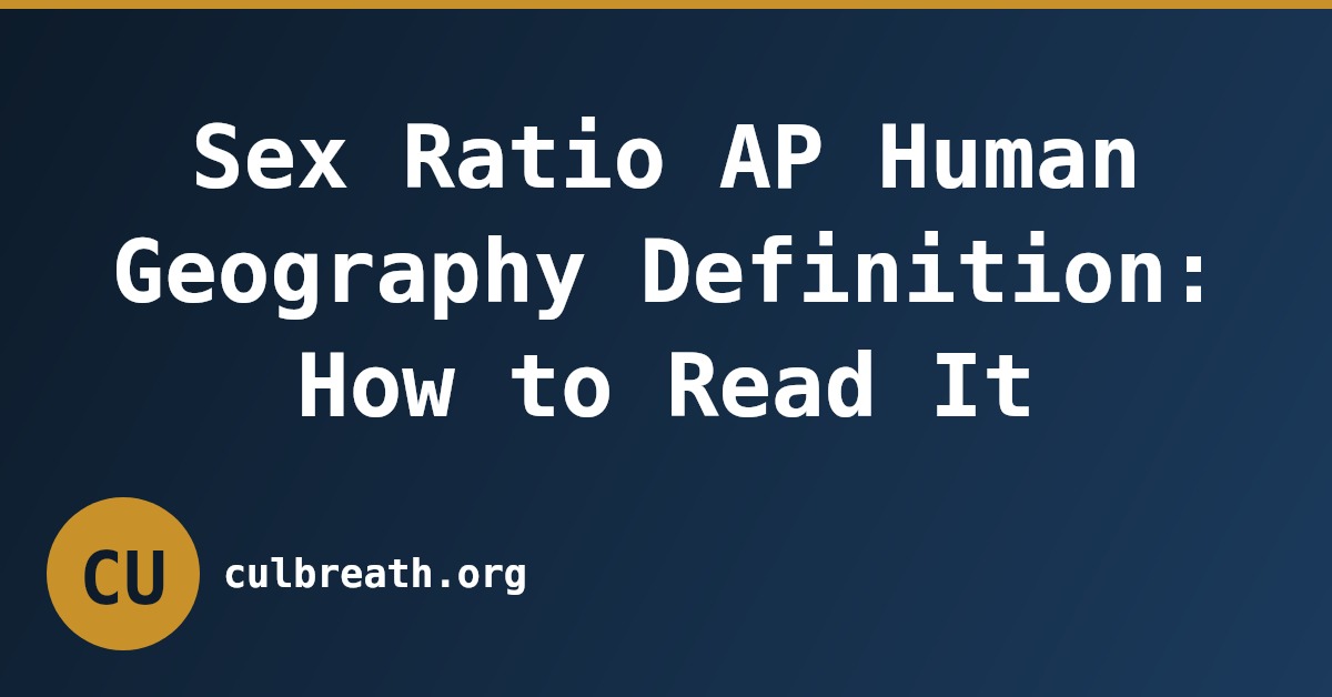 Sex Ratio AP Human Geography Definition: How to Read It
