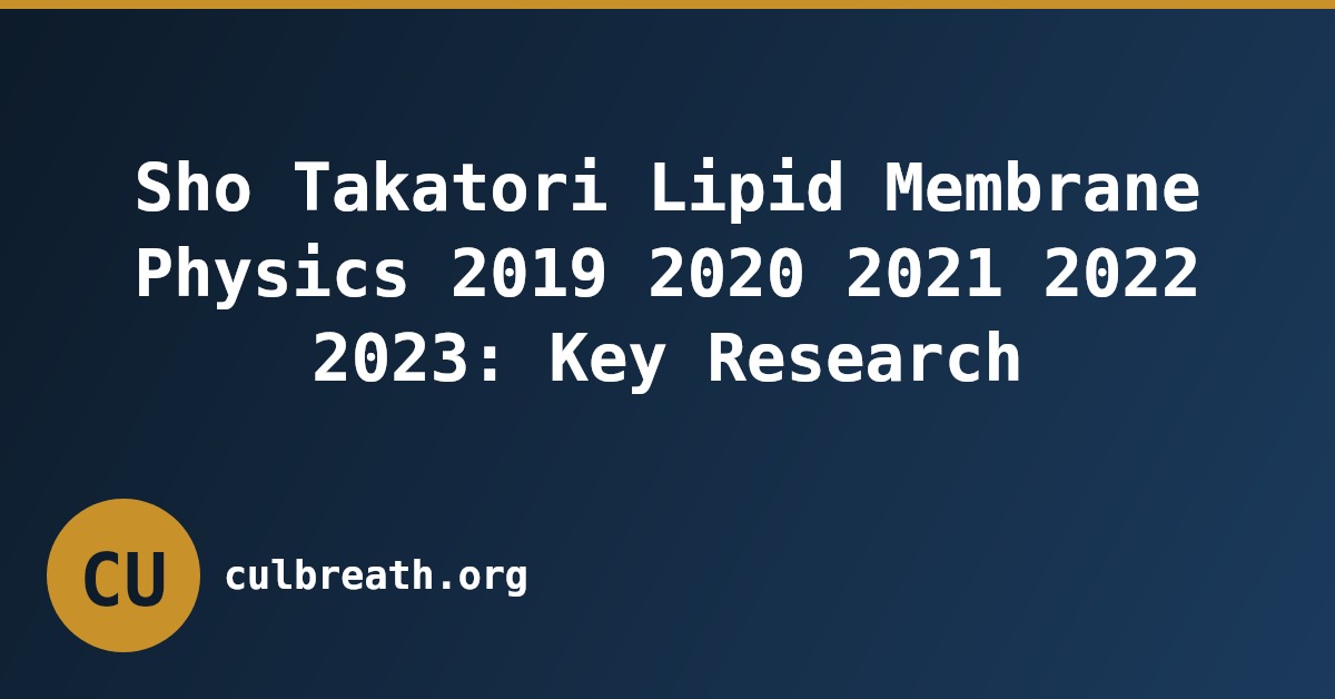 Sho Takatori Lipid Membrane Physics 2019 2020 2021 2022 2023: Key Research