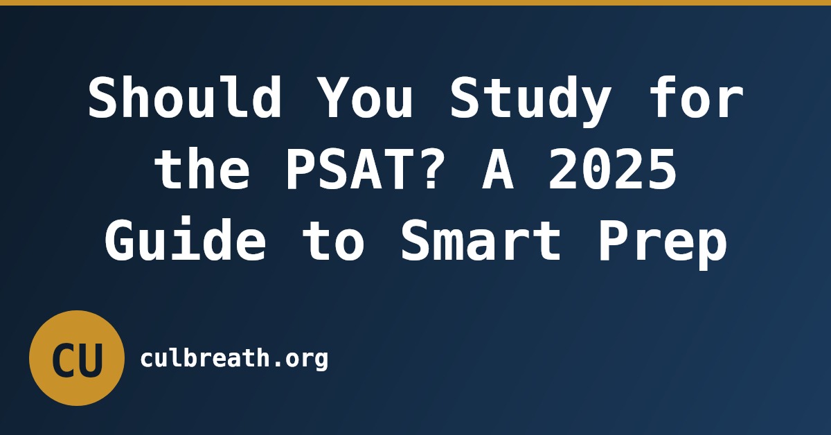 Should You Study for the PSAT? A 2025 Guide to Smart Prep