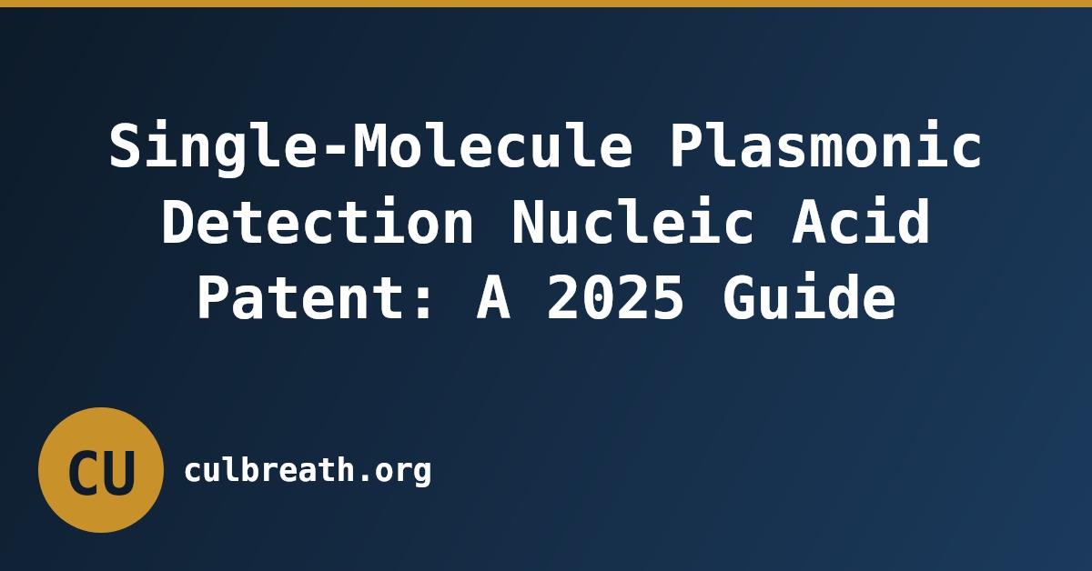 Single-Molecule Plasmonic Detection Nucleic Acid Patent: A 2025 Guide
