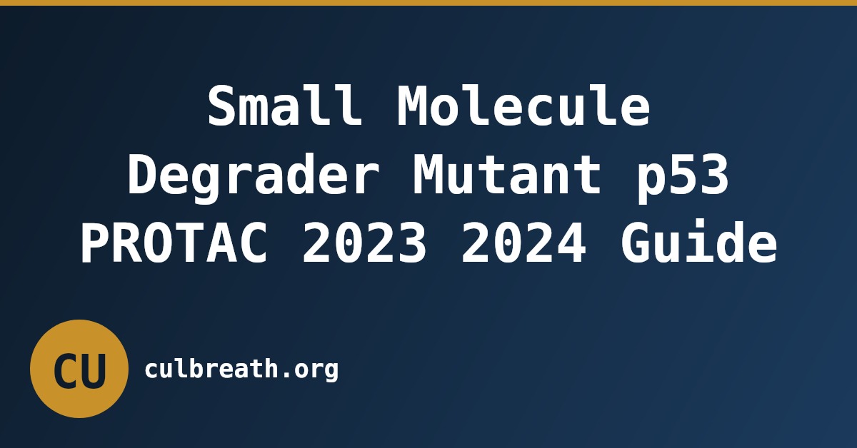 Small Molecule Degrader Mutant p53 PROTAC 2023 2024 Guide