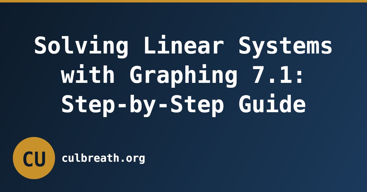 Solving Linear Systems with Graphing 7.1: Step-by-Step Guide