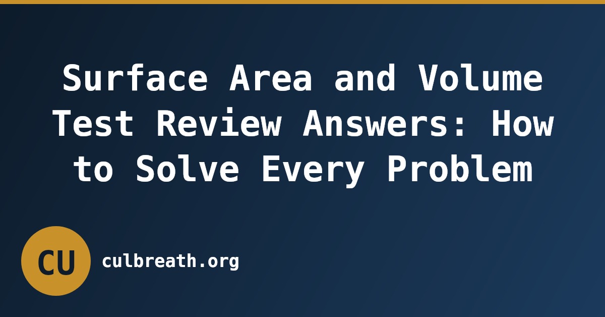 Surface Area and Volume Test Review Answers: How to Solve Every Problem