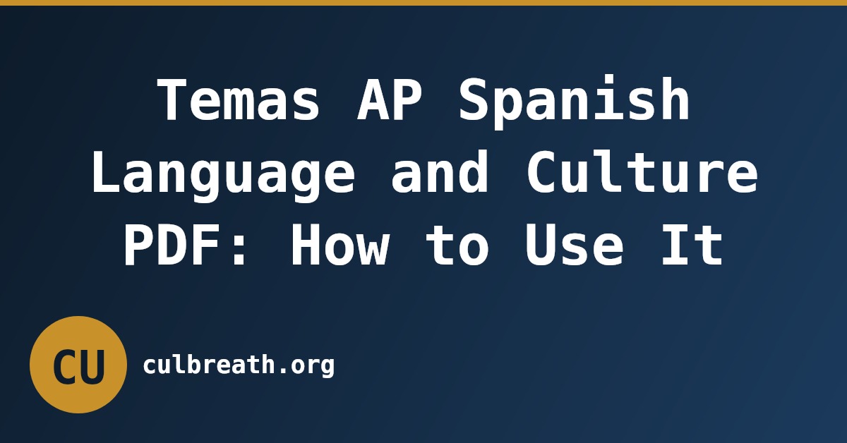 Temas AP Spanish Language and Culture PDF: How to Use It