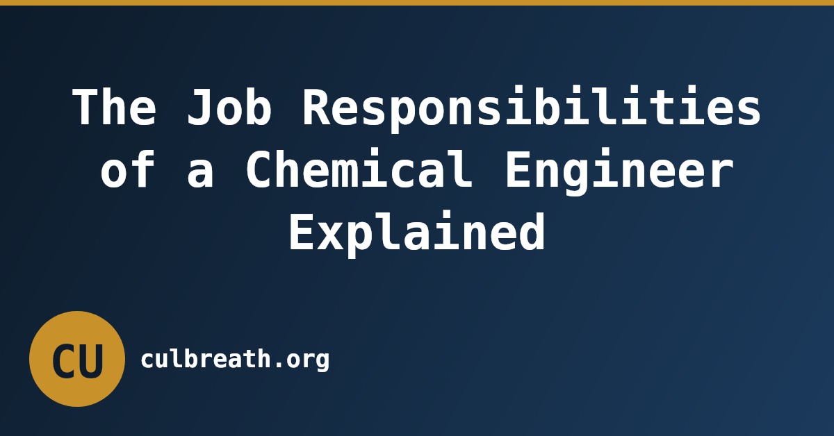 The Job Responsibilities of a Chemical Engineer Explained