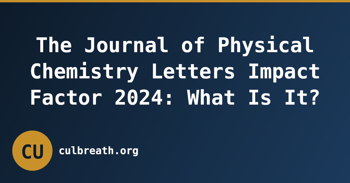 The Journal of Physical Chemistry Letters Impact Factor 2024: What Is It?
