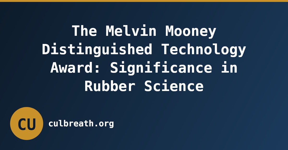 The Melvin Mooney Distinguished Technology Award: Significance in Rubber Science