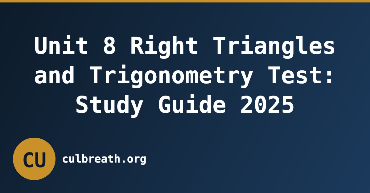 Unit 8 Right Triangles and Trigonometry Test: Study Guide 2025