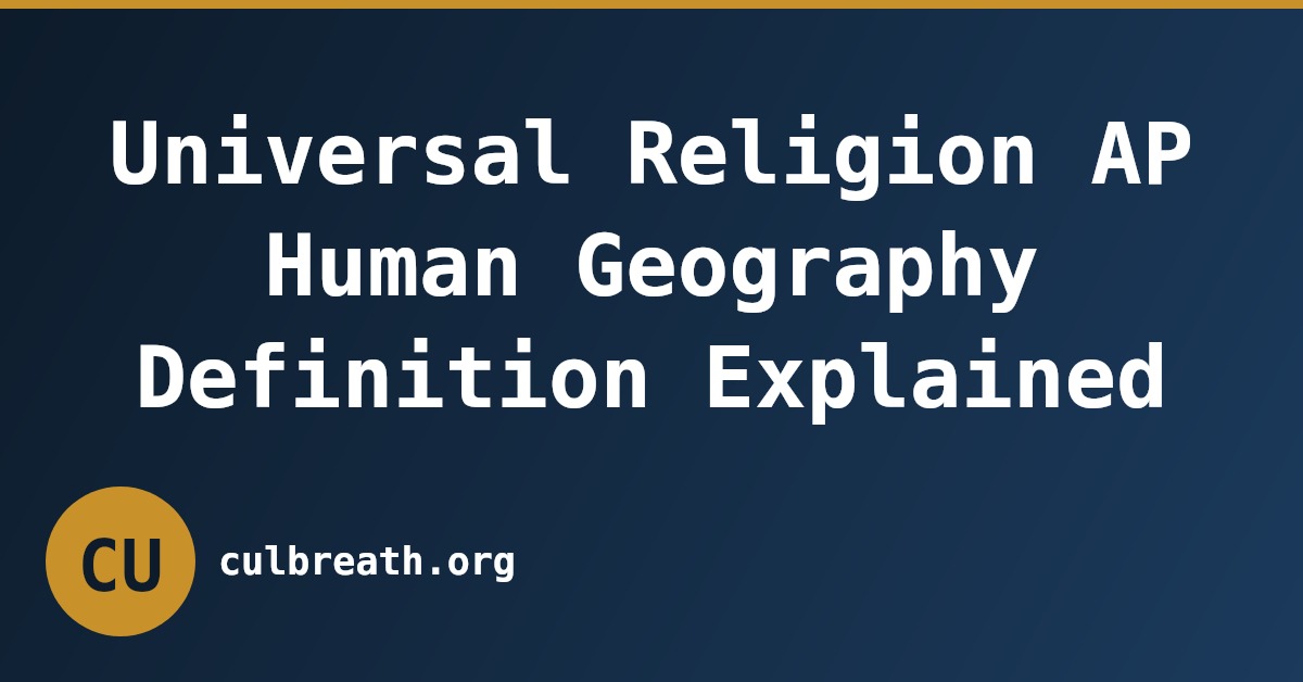 Universal Religion AP Human Geography Definition Explained
