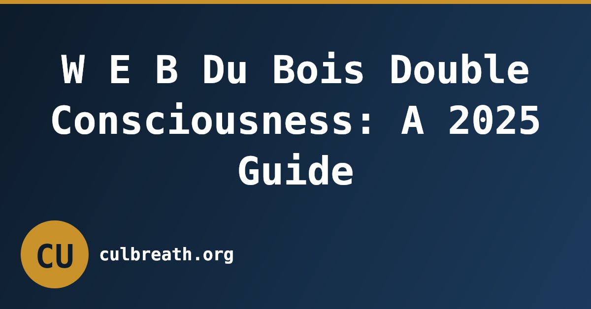 W E B Du Bois Double Consciousness: A 2025 Guide