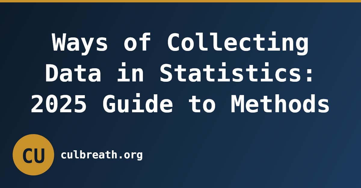 Ways of Collecting Data in Statistics: 2025 Guide to Methods
