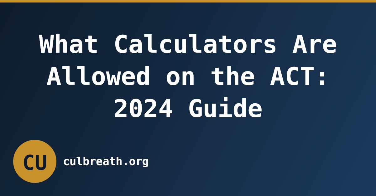 What Calculators Are Allowed on the ACT: 2024 Guide