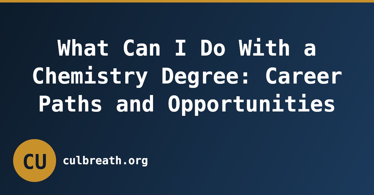 What Can I Do With a Chemistry Degree: Career Paths and Opportunities