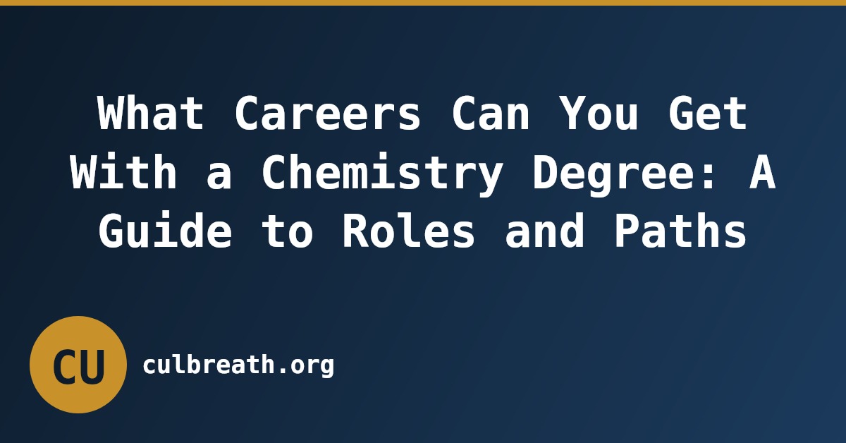 What Careers Can You Get With a Chemistry Degree: A Guide to Roles and Paths