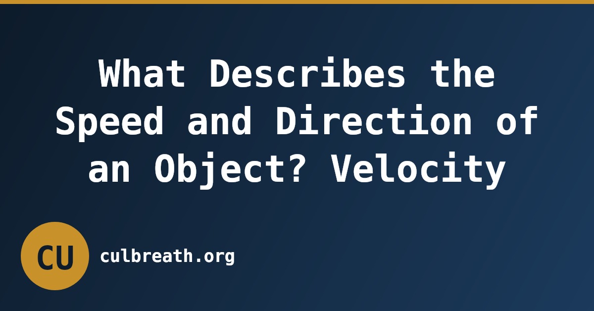 What Describes the Speed and Direction of an Object? Velocity